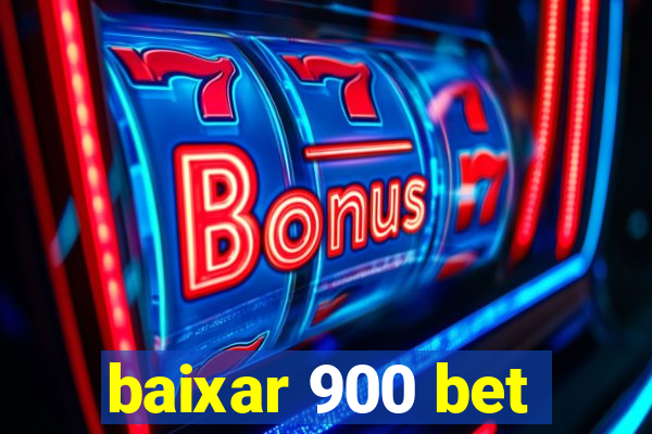 baixar 900 bet